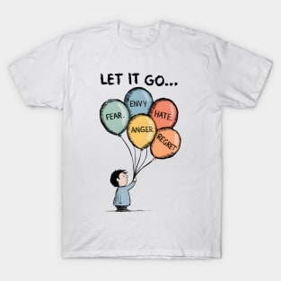 Let it go | Fear | Envy | Anger | Hate | Regret T-Shirt